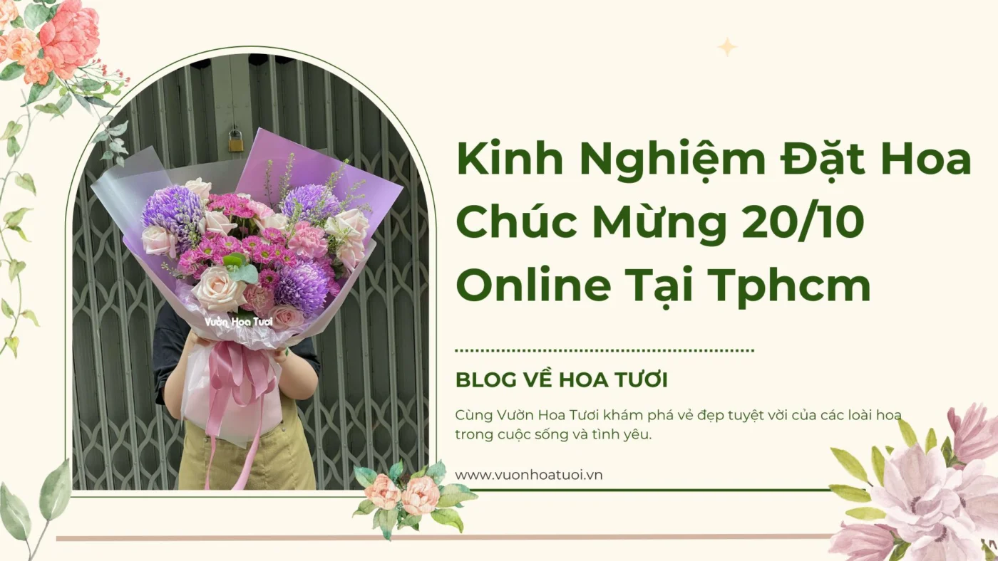 Kinh Nghiệm Đặt Hoa Chúc Mừng 20:10 Online Tại Tphcm