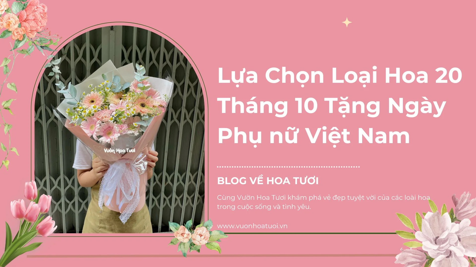 Lựa Chọn Loại Hoa 20 Tháng 10 Tặng Ngày Phụ nữ Việt Nam