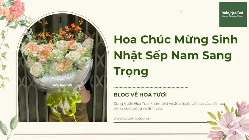Hoa Chúc Mừng Sinh Nhật Sếp Nam Sang Trọng