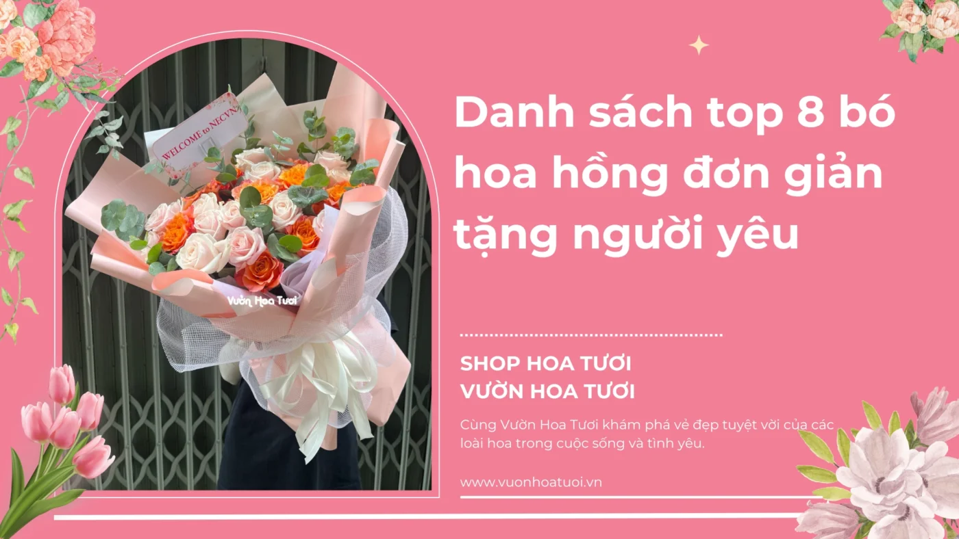 Danh sách top 8 bó hoa hồng đơn giản tặng người yêu