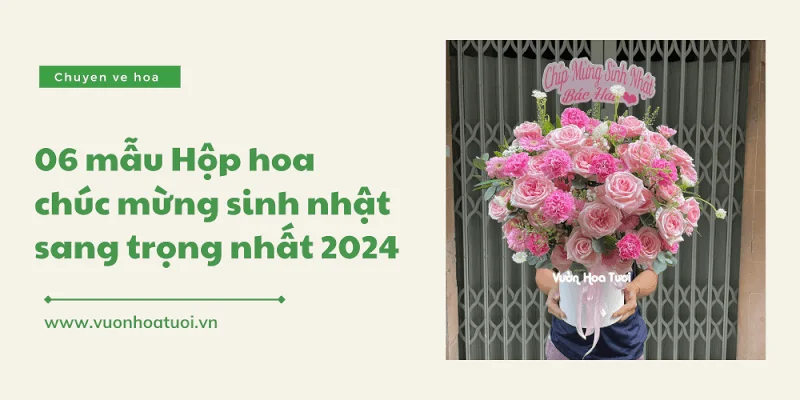 06 mẫu hộp hoa chúc mừng sinh nhật sang trọng nhất 2024 hoa chuc mung sinh nhat 3