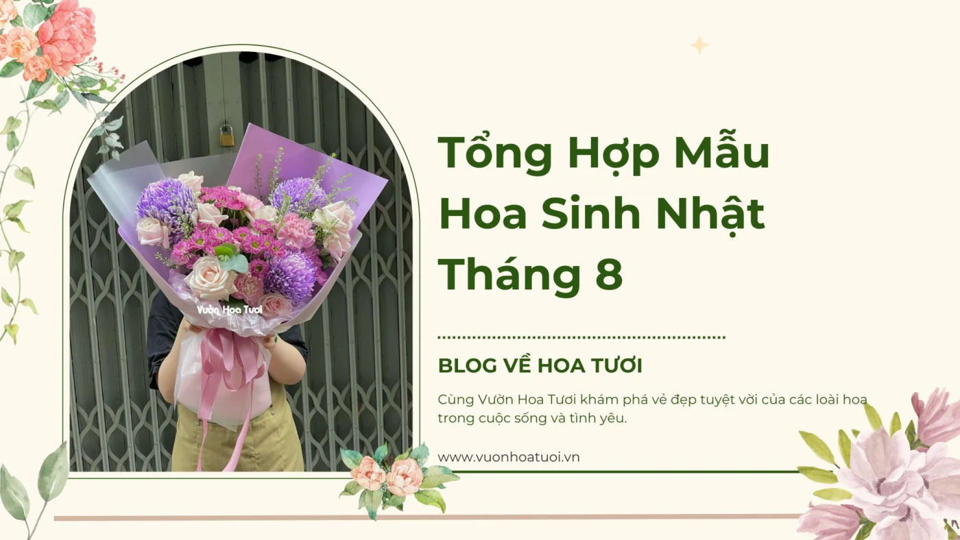 Tổng Hợp Mẫu Hoa Sinh Nhật Tháng 8