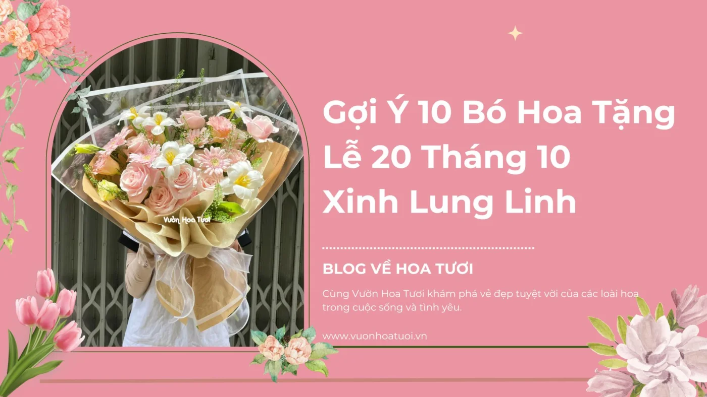 hình ảnh Gợi Ý 10 Bó Hoa Tặng 20 Tháng 10 Xinh Lung Linh